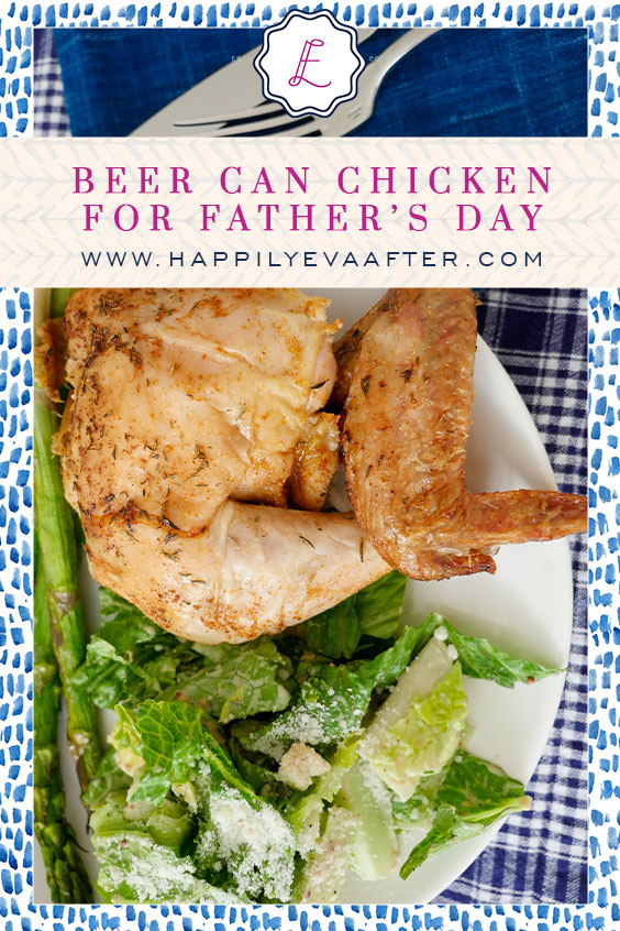 Eva Amurri shares a Beer Can Chicken recipe for Father's Day