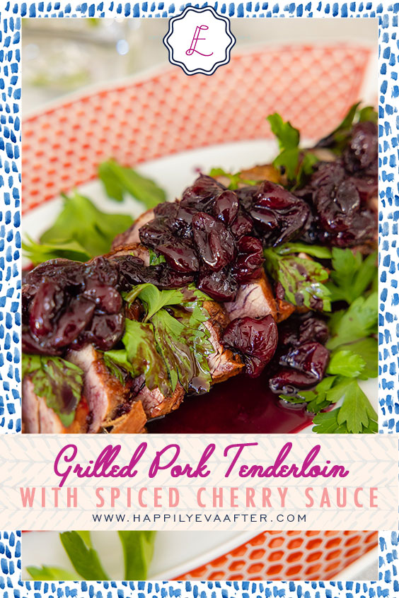 Eva Amurri shares a recipe for Grilled Pork Tenderloin with Spiced Cherry Sauce