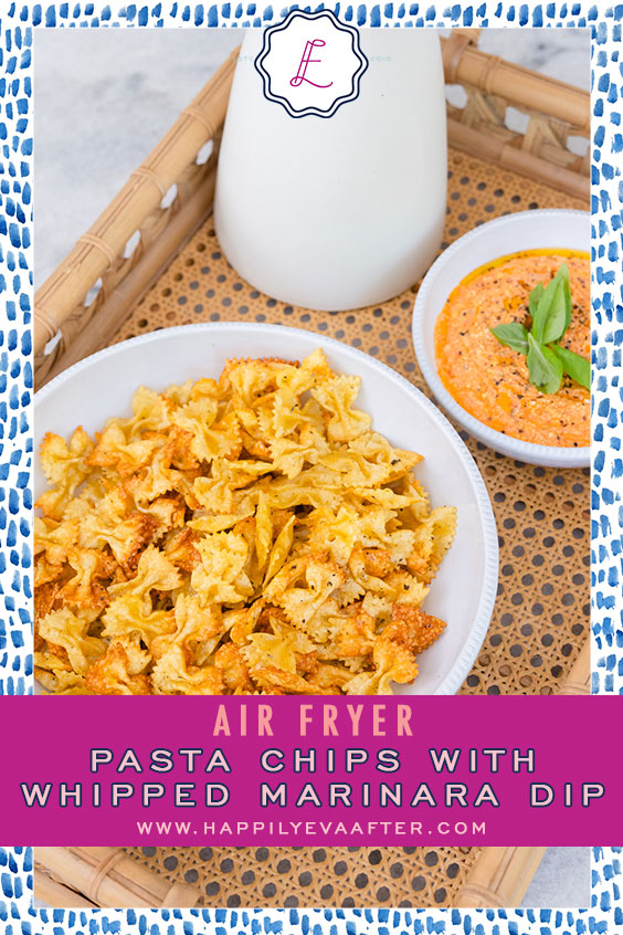 Eva Amurri shares a recipe for Air Fryer Pasta Chips with Whipped Marinara Dip | REZTT | www.happilyevaafter.com